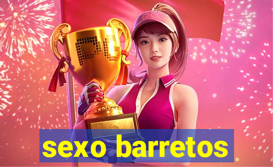 sexo barretos